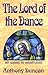 The Lord of the Dance: An Essay in Mysticism Duncan, Anthony