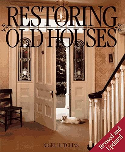 Restoring Old Houses Hutchins, Nigel