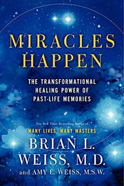 Miracles Happen: The Transformational Healing Power of Past-Life Memories used book depot