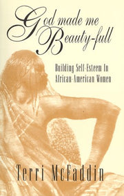 God Made Me Beauty-Full: Building Self-Esteem in African American Women