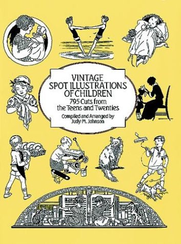 Vintage Spot Illustrations of Children: 795 Cuts from the Teens and Twenties Dover Pictorial Archive Series Johnson, Judy M