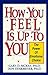 How You Feel Is Up to You: The Power of Emotional Choice [Paperback] Gary D McKay and Don C Dinkmeyer Sr