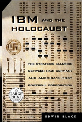 IBM and the Holocaust: The Strategic Alliance Between Nazi Germany and Americas Most Powerful Corporation [Hardcover] Black, Edwin