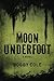 Moon Underfoot A Jake Crosby Thriller, 2 [Paperback] Cole, Bobby