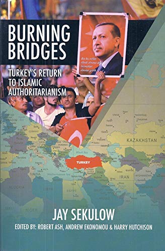 Burning Bridges: Turkey's Return to Islamic Authoritarianism used book depot