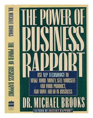 The Power of Business Rapport: Use Nlp Technology to Make More Money, Sell Yourself and Your Product, and Move Ahead in Business used book depot