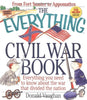 The Everything Civil War Book: Everything You Need to Know About the War That Divided the Nation Vaughan, Donald