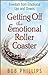 Getting Off the Emotional Roller Coaster: Freedom from Lifes Ups and Downs [Paperback] Phillips, Bob
