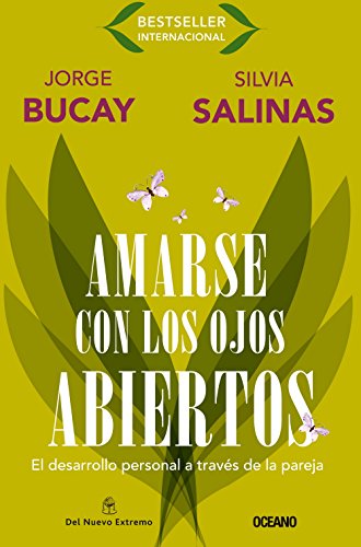 Amarse con los ojos abiertos: El desarrollo personal a travs de la pareja Biblioteca Jorge Bucay Spanish Edition Bucay, Jorge and Salinas, Silvia