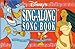 The DISNEY SINGALONG SONGBOOK, THE: Disney Sing Along Book Jim Fanning and Russell Schroeder