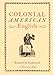Colonial American English, a Glossary: Words and Phrases Found in Colonial Writing, Now Archaic, Obscure, Obsolete, or Whose Meanings Have Changed