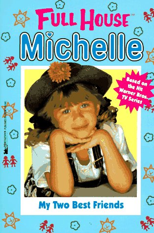 My Two Best Friends (Full House Michelle) used book depot
