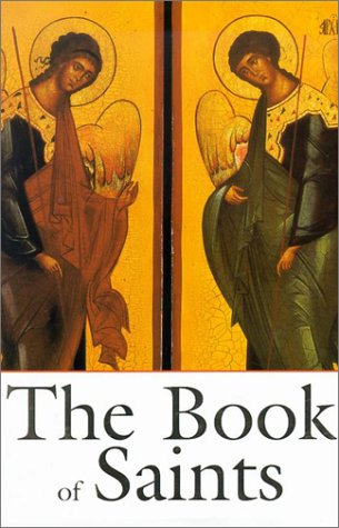 The Book of Saints: A Comprehensive Biographical Dictionary