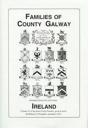 Families of Co. Galway, Ireland the genealogy and family Vol. VI (Book of Irish Families, Great & Small) used book depot