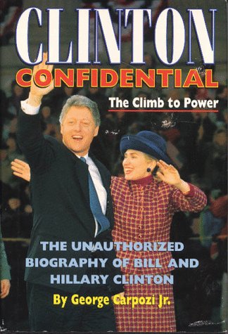Clinton Confidential: The Climb to Power : The Unauthorized Biography of Bill and Hillary Clinton used book depot