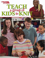 Teach A Group of Kids to Knit (Leisure Arts #3713) used book depot