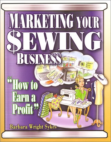 Marketing Your Sewing Business: How to Earn a Profit used book depot