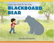 I Sure Am Glad to See You, Blackboard Bear