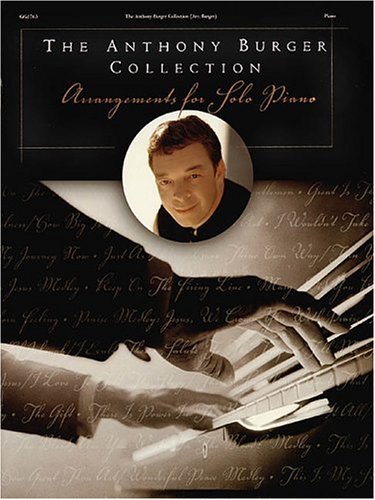 The Anthony Burger Collection: Arrangements for Solo Piano used book depot