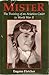 Mister: The Training of an Aviation Cadet in World War II Fletcher, Eugene