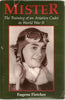 Mister: The Training of an Aviation Cadet in World War II Fletcher, Eugene