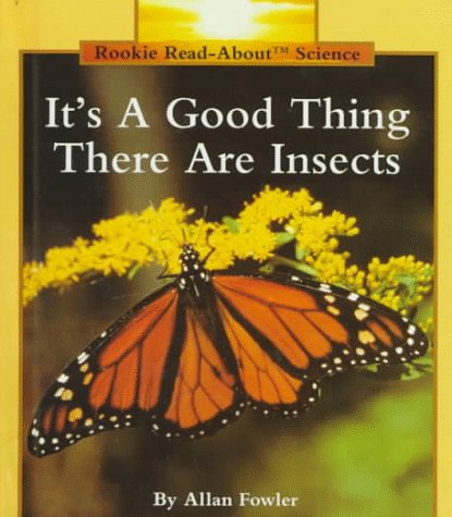 It's a Good Thing There Are Insects (Rookie Read-About Science) used book depot