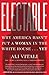 Electable: Why America Hasn't Put a Woman in the White House . . . Yet