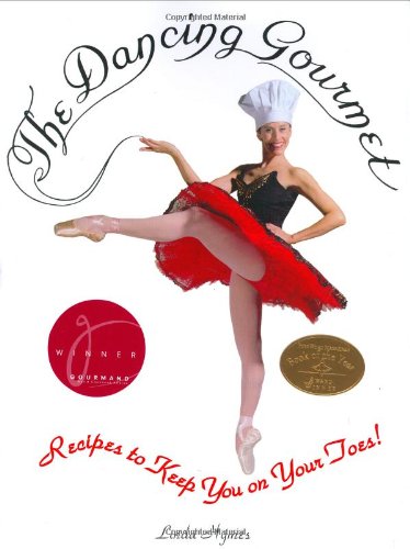 The Dancing Gourmet: Recipes to KeepYou on Your Toes Hymes, Linda