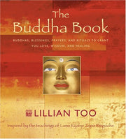 The Buddha Book: Buddhas, Blessings, Prayers, And Rituals To Grant You Love, Wisdom, And Healing used book depot