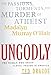 UnGodly: The Passions, Torments, and Murder of Atheist Madalyn Murray OHair Dracos, Ted