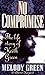 No Compromise: The Life Story of Keith Green Green, Melody and Hazard, David