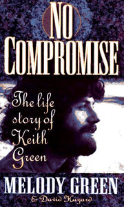 No Compromise: The Life Story of Keith Green used book depot