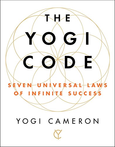 The Yogi Code: Seven Universal Laws of Infinite Success [Paperback] Yogi Cameron