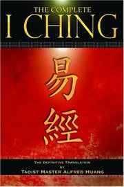 The Complete I Ching: The Definitive Translation by the Taoist Master Alfred Huang used book depot