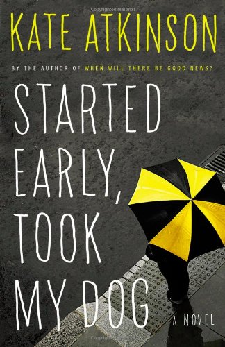 Started Early, Took My Dog: A Novel (Jackson Brodie, 4) used book depot