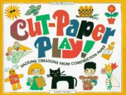 Cut-Paper Play!: Dazzling Creations from Construction Paper (Williamson Kids Can! Series) used book depot