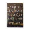 The Warrior Generals: Combat Leadership in the Civil War Buell, Thomas