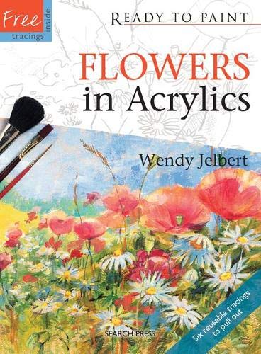 Flowers in Acrylics Ready to Paint Jelbert, Wendy