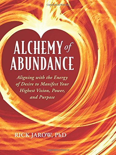 Alchemy of Abundance: Using the Energy of Desire to Manifest Your Highest Vision, Power, and Purpose used book depot