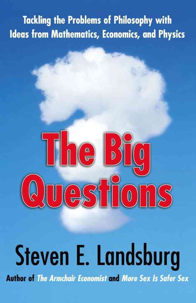 The Big Questions: Tackling the Problems of Philosophy with Ideas from Mathematics, Economics, and Physics used book depot