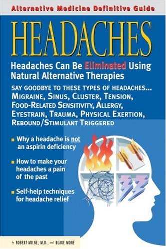 Headaches Alternative Medicine Definitive Guide (Alternative Medicine Guides) used book depot