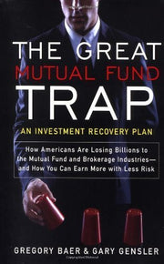 The Great Mutual Fund Trap: An Investment Recovery Plan by Gregory Arthur Baer (2002-09-01) used book depot