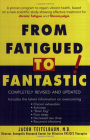 From Fatigued to Fantastic!: A Proven Program to Regain Vibrant Health, Based on a New Scientific Study Showing Effective Treatment for Chronic Fatigue and Fibromyalgia used book depot