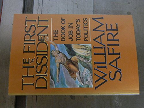 The First Dissident: The Book of Job in Todays Politics Safire, William