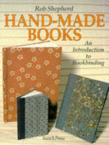 HandMade Books: An Introduction to Bookbinding Shepherd, Rob