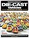 Standard Catalog of Die-Cast Vehicles : Identification and Values (Standard Catalog of Die-Cast Vehicles)