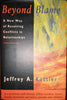 Beyond Blame: A New Way of Resolving Conflicts in Relationships Kottler, Jeffrey A