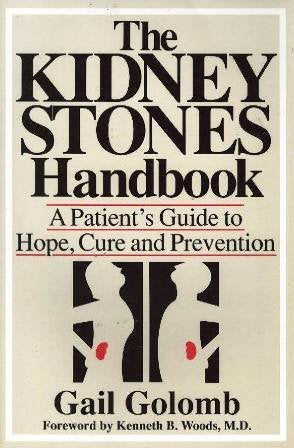 The Kidney Stones Handbook: A Patient's Guide to Hope, Cure and Prevention used book depot