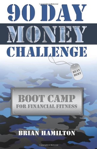 90 Day Money Challenge: Boot Camp For Financial Fitness Hamilton, Brian