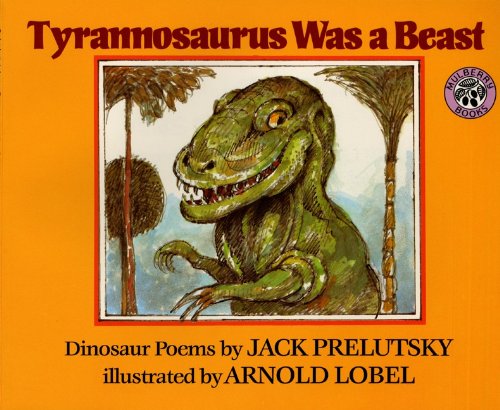 Tyrannosaurus Was a Beast [School  Library Binding] Prelutsky, Jack and Lobel, Arnold